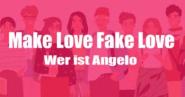 Wer ist Angelo Make Love Fake Love