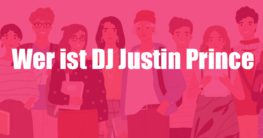 Wer ist DJ Justin Prince