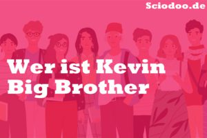 Wer ist Kevin Big Brother