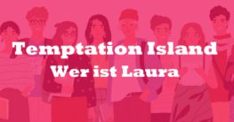 Wer ist Laura bei Temptation Island
