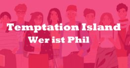 Wer ist Phil bei Temptation Island