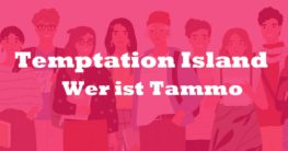 Wer ist Tammo bei Temptation Island