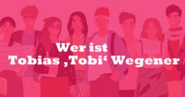 Wer ist Tobias Tobi Wegener
