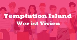 Wer ist Vivien bei Temptation Island