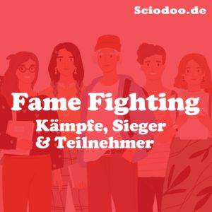 Fame Fighting Kämpfe, Sieger, Teilnehmer