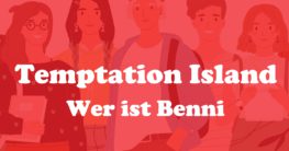 Wer ist Benjamin Benni Temptation Island