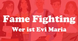 Wer ist Evi Maria (Fame Fighting)