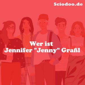 Wer ist Jennifer Jenny Graßl