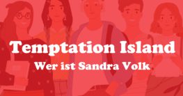 Wer ist Sandra Volk Temptation Island